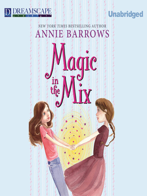 Title details for Magic in the Mix by Annie Barrows - Available